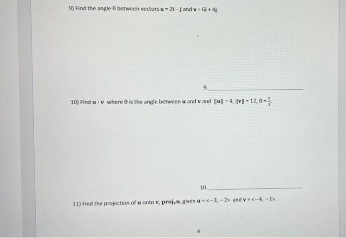 9 Find The Angle Between Vectors U 21 J And V 6i 4j 9 10 Find U V Where Is The Angle Between Uand Vand 0 4 1