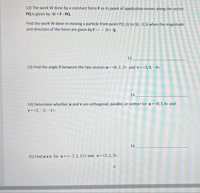 12 The Work W Done By A Constant Force Fas Its Point Of Application Moves Along The Vector Pq Is Given By W F Pq Find 1