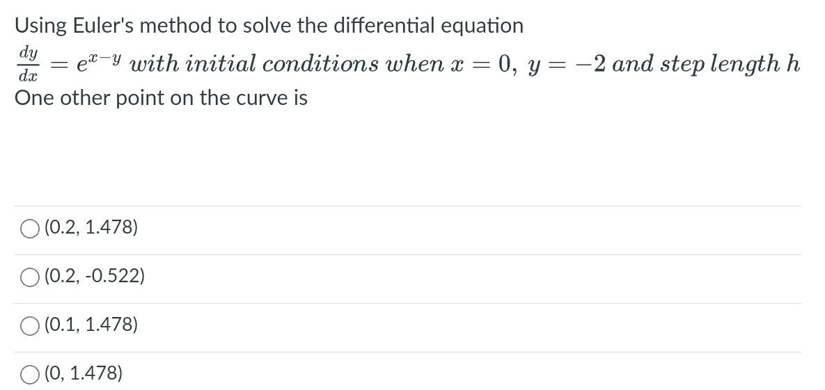 Using Euler S Method To Solve The Differential Equation Dy Ea Y With Initial Conditions When X 0 Y 2 And Step L 1