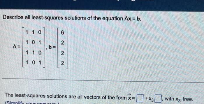 Describe All Least Squares Solutions Of The Equation Ax B 1 1 0 6 1 0 1 A B N N 1 1 0 1 0 1 2 The Least Squares Sol 1