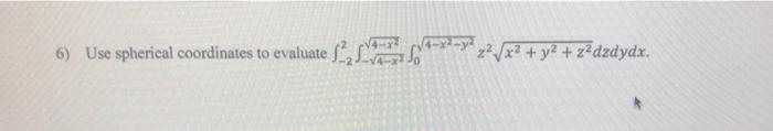 14 33 6 Use Spherical Coordinates To Evaluate 2 22 X2 Y2 Z Dzdydx 1