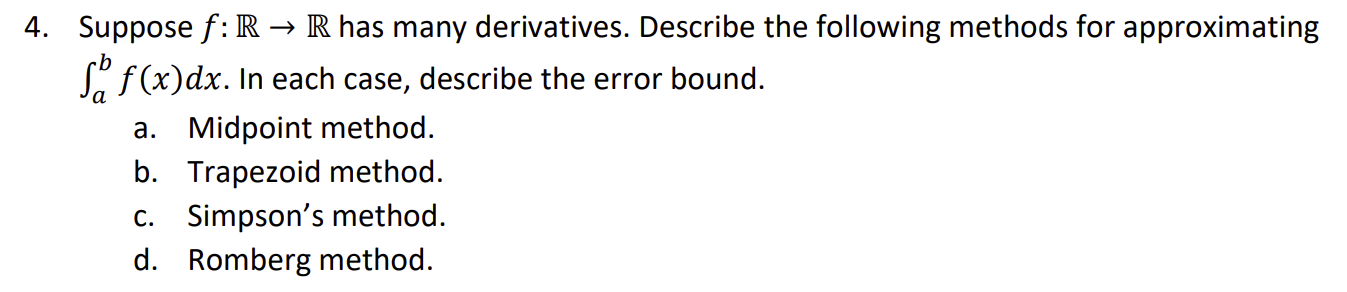 4 Suppose F R R Has Many Derivatives Describe The Following Methods For Approximating Sof X Dx In Each Case Descri 1