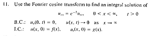 Problem 11 Note Uxx C 2 Utt Bc Ux 0 T 0 U X T 0 As X Infinity Ic U X 0 F X Ut X 0 G X 1
