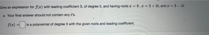 Practice Give An Expression For F A Using Only Real Valued Coefficients Having Degree 4 Passing Through The Point 6 2