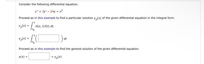 Consider The Following Differential Equation Y 2y 24y X2 Proceed As In This Example To Find A Particular Solution 1