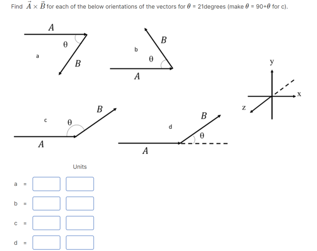 Find Ax Bfor Each Of The Below Orientations Of The Vectors For 0 21degrees Make 8 90 8 For C A E B B Y A X B Z 1