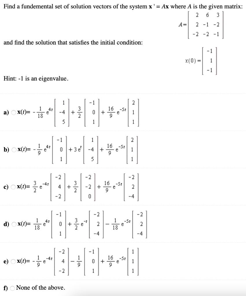 Find A Fundemental Set Of Solution Vectors Of The System X Ax Where A Is The Given Matrix 2 6 3 A 2 1 2 2 2 1 A 1
