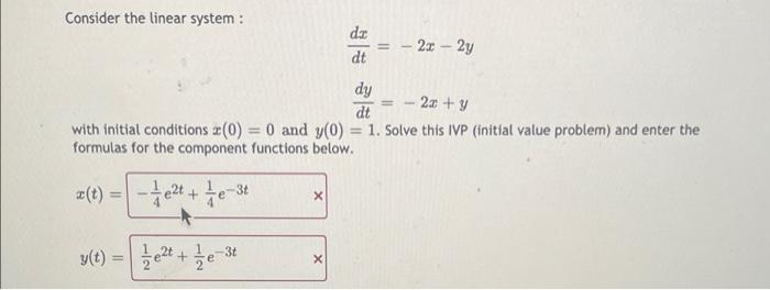 Consider The Linear System De Dt 2x 2y Dy 2x Y Dit With Initial Conditions 0 0 And Y 0 1 Solve This Iv 1