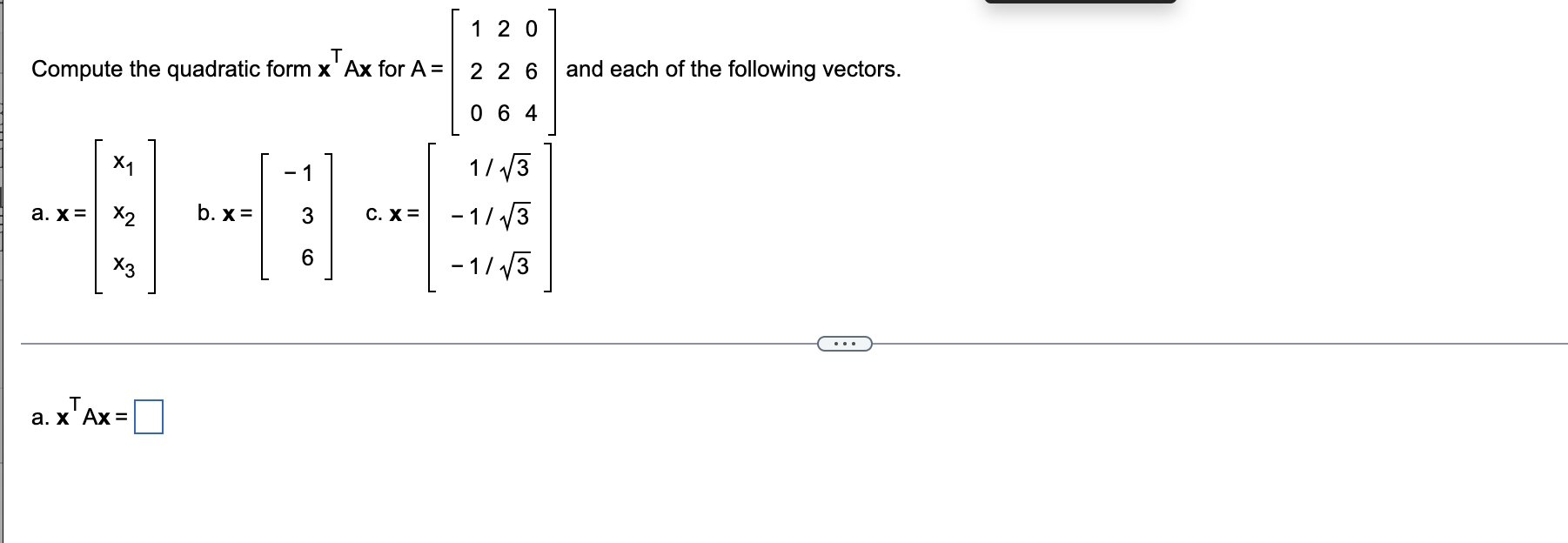 1 4 2 T Compute The Quadratic Form X Ax For A And Each Of The Following Vectors 1 1 2 X1 4 1 A X B X C X X2 1 2 2