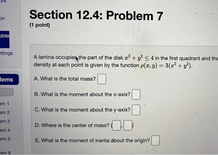 On Section 12 4 Problem 7 1 Point Oblet Ttings A Lamina Occupies The Part Of The Disk X2 Y2 4 In The First Quadra 1