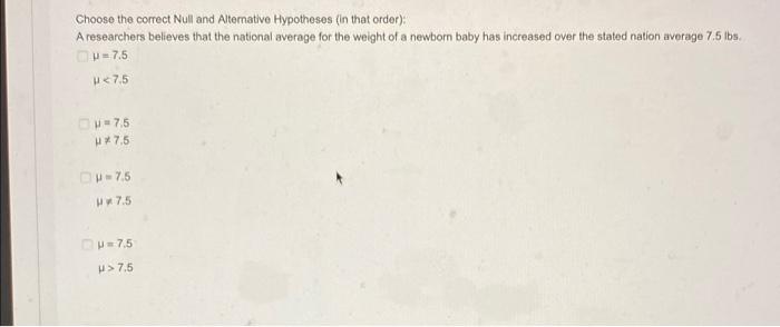 Choose The Correct Null And Alternative Hypotheses In That Order A Researchers Believes That The National Average For 1