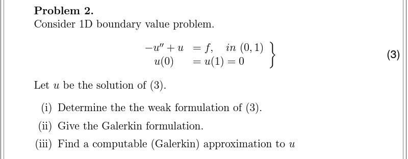 Problem 2 Consider 1d Boundary Value Problem U F In 0 1 U 0 U 1 0 3 Let U Be The Solution Of 3 1