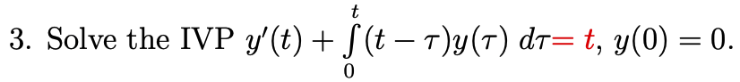 T 3 Solve The Ivp Y T S T T Y T Dt T Y 0 0 0 1