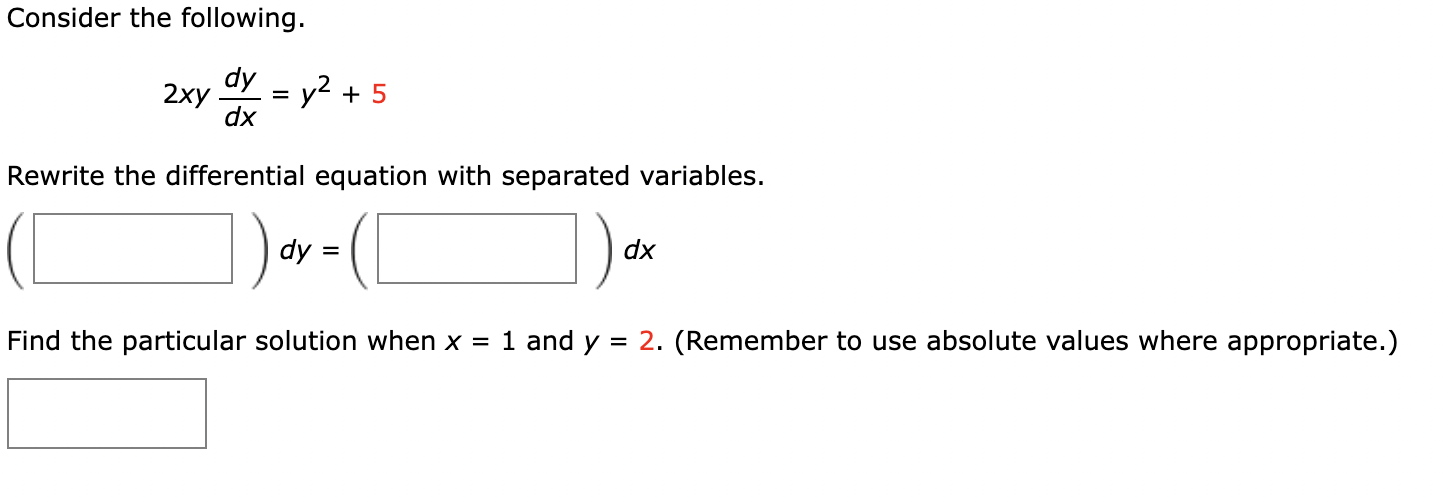 Consider The Following Dy Y2 5 2xy Dx Rewrite The Differential Equation With Separated Variables Jaya Dx Find Th 1