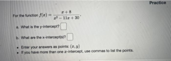 Practice For The Function F X 8 22 11x 30 A What Is The Y Intercept B What Are The X Intercept S Enter You 1