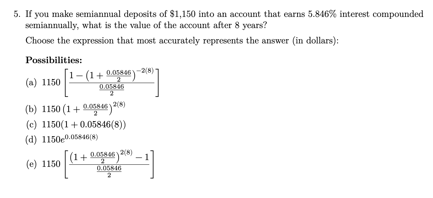 5 If You Make Semiannual Deposits Of 1 150 Into An Account That Earns 5 846 Interest Compounded Semiannually What Is 1