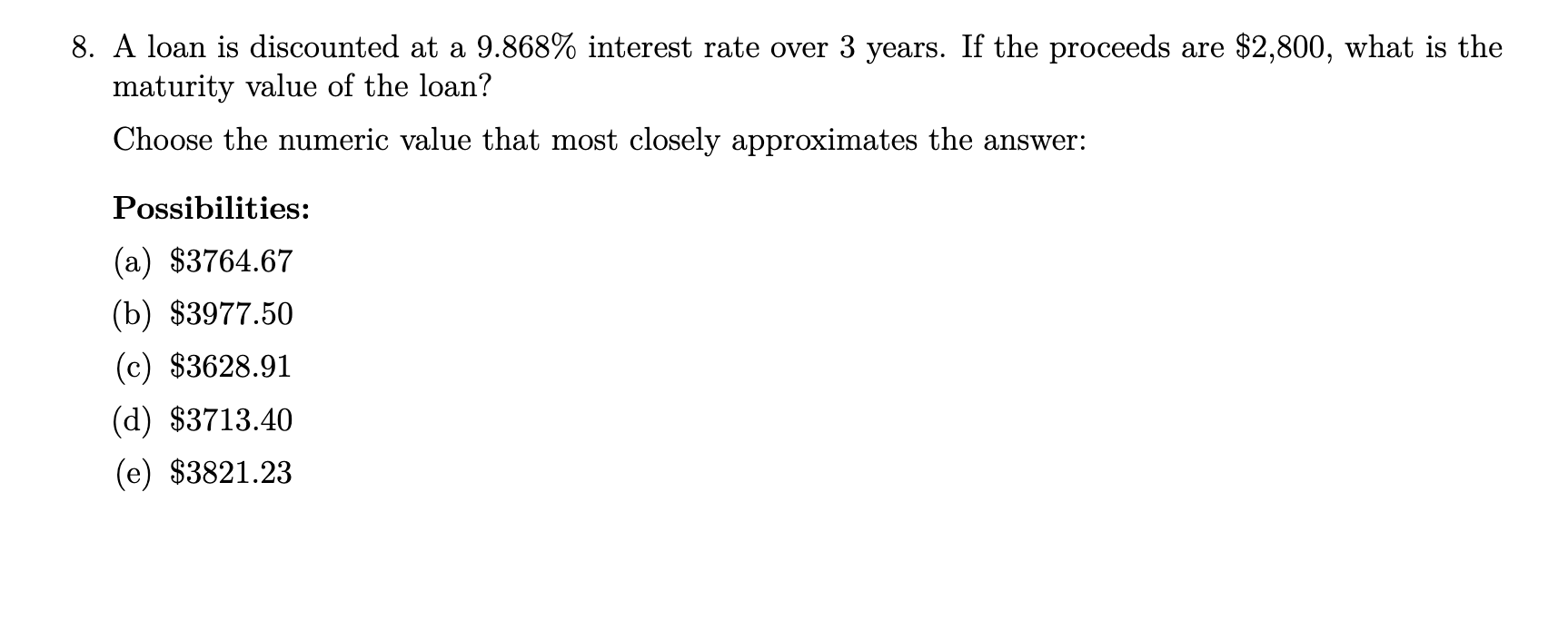 8 A Loan Is Discounted At A 9 868 Interest Rate Over 3 Years If The Proceeds Are 2 800 What Is The Maturity Value O 1