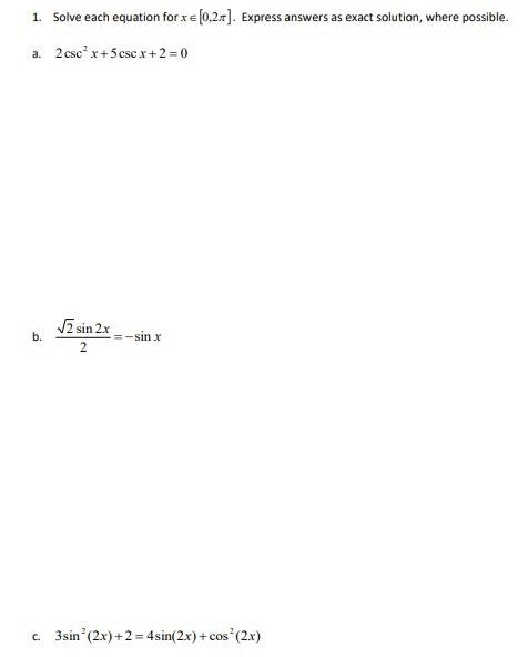 1 Solve Each Equation For X 0 2x Express Answers As Exact Solution Where Possible A 2 Csc X Scsex 2 0 A V2 Sin 1