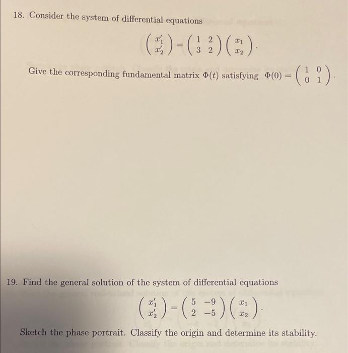 18 Consider The System Of Differential Equations 11 X X 1 2 3 2 12 Give The Corresponding Fundamental Matrix 1