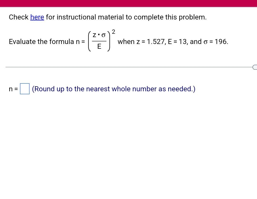 Check Here For Instructional Material To Complete This Problem Evaluate The Formula X N 62 1 32 When O 3 07 N 3