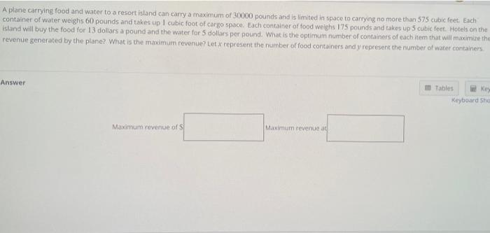 A Plane Carrying Food And Water To A Resort Island Can Carry A Maximum Of 30000 Pounds And Is Limited In Space To Carryi 1