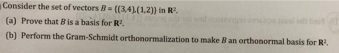 Consider The Set Of Vectors B 3 4 1 2 In R2 A Prove That B Is A Basis For R2 Eupe Rolo Bi B Perform The 1