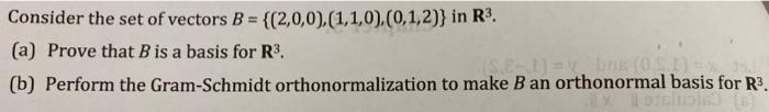 Consider The Set Of Vectors B 2 0 0 1 1 0 0 1 2 In R3 A Prove That B Is A Basis For R3 1 Avons B Perfor 1