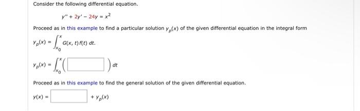 Consider The Following Differential Equation Y 2y 24y X2 Proceed As In This Example To Find A Particular Solution 1