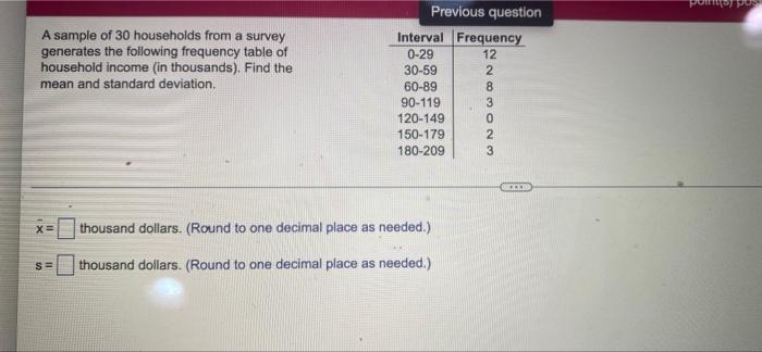A Sample Of 30 Households From A Survey Generates The Following Frequency Table Of Household Income In Thousands Find 1