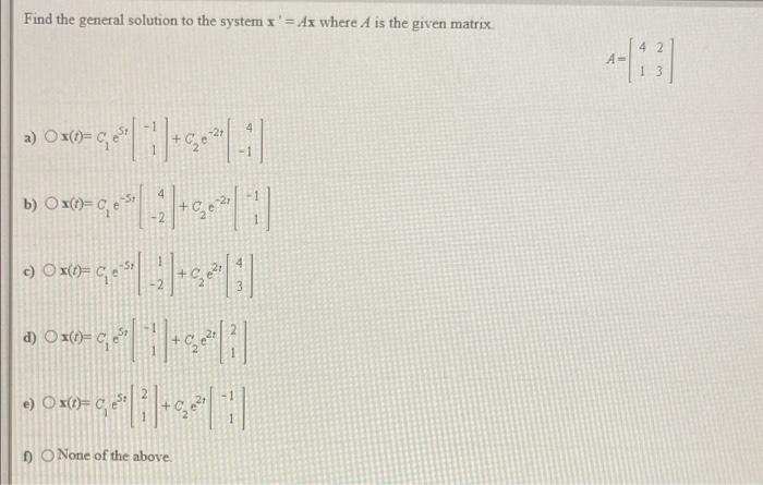 Find The General Solution To The System X Ax Where A Is The Given Matrix 4 2 A A X T 5 1 5 Woworce B Ox0 1