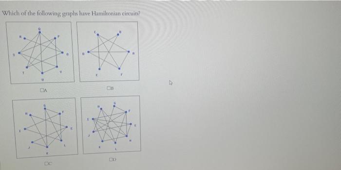 Which Of The Following Graphs Have Hamiltonian Circuits Ga 11 Dd If Strings Of Letters Are Formed Using The Letters R 1