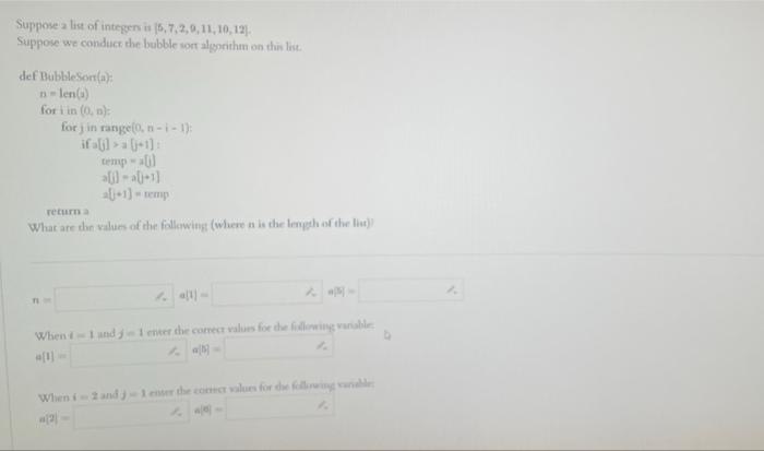 Suppose A List Of Integers Is 16 7 2 0 11 10 12 Suppose We Conduct The Bubble Son Algorithm On This List Def Bubblesort 1