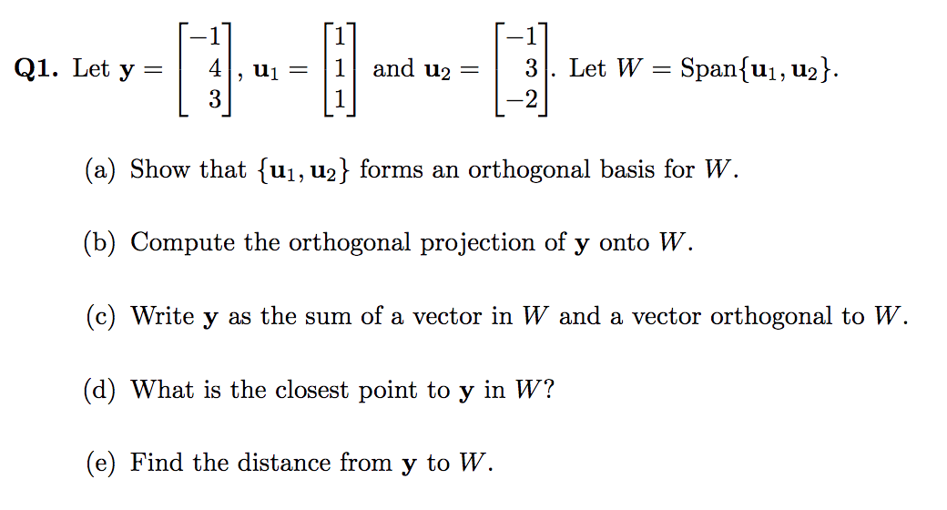 Q1 Let Y U1 And U2 0 3 Let W Span U1 U2 3 A Show That Ui U2 Forms An Orthogonal Basis For W B Com 1