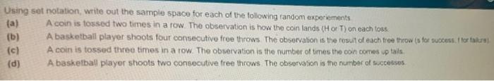 Using Set Notation Write Out The Sample Space For Each Of The Following Random Experiements A A Coin Is Tossed Two Ti 1