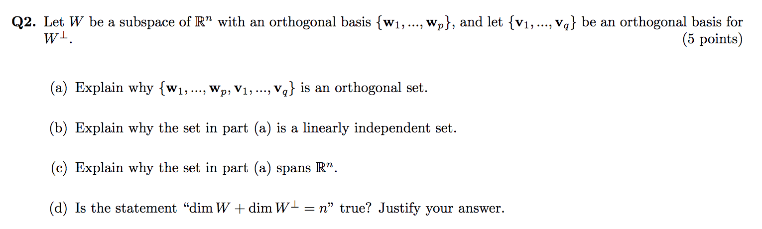 W Q2 Let W Be A Subspace Of R With An Orthogonal Basis W1 Wp And Let V1 Vg Be An Orthogonal Basis For 1