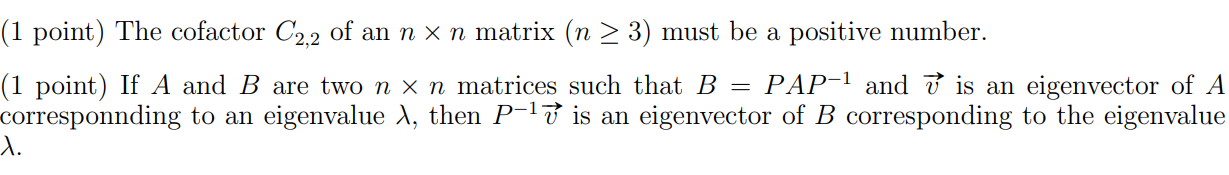 1 Point The Cofactor C2 2 Of An N X N Matrix N 3 Must Be A Positive Number 1 Point If A And B Are Two N X N Mat 1