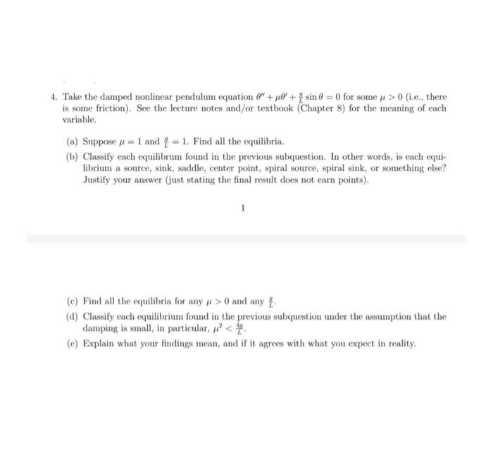 4 Take The Damped Nonlinear Pendulum Equation 0 10 Sin 0 0 For Some P 0 1 E There Is Some Friction See The 1