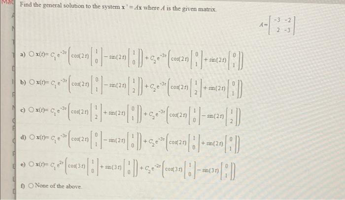 May Find The General Solution To The System X Ax Where A Is The Given Matrix 3 2 A 2 3 Os 21 Sun24 24 B 1