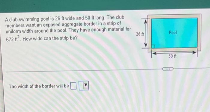 A Club Swimming Pool Is 26 Ft Wide And 50 Ft Long The Club Members Want An Exposed Aggregate Border In A Strip Of Unifo 1