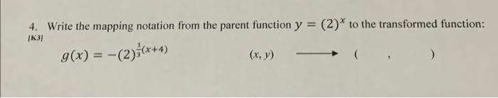 4 Write The Mapping Notation From The Parent Function Y 2 To The Transformed Function 1k31 G X 2 4 1