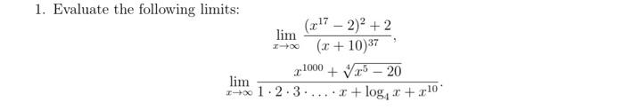9 1 Evaluate The Following Limits 17 2 2 2 Lim X 10 37 2 1000 Vr 20 Lim 1 1 2 3 Loger 10 1