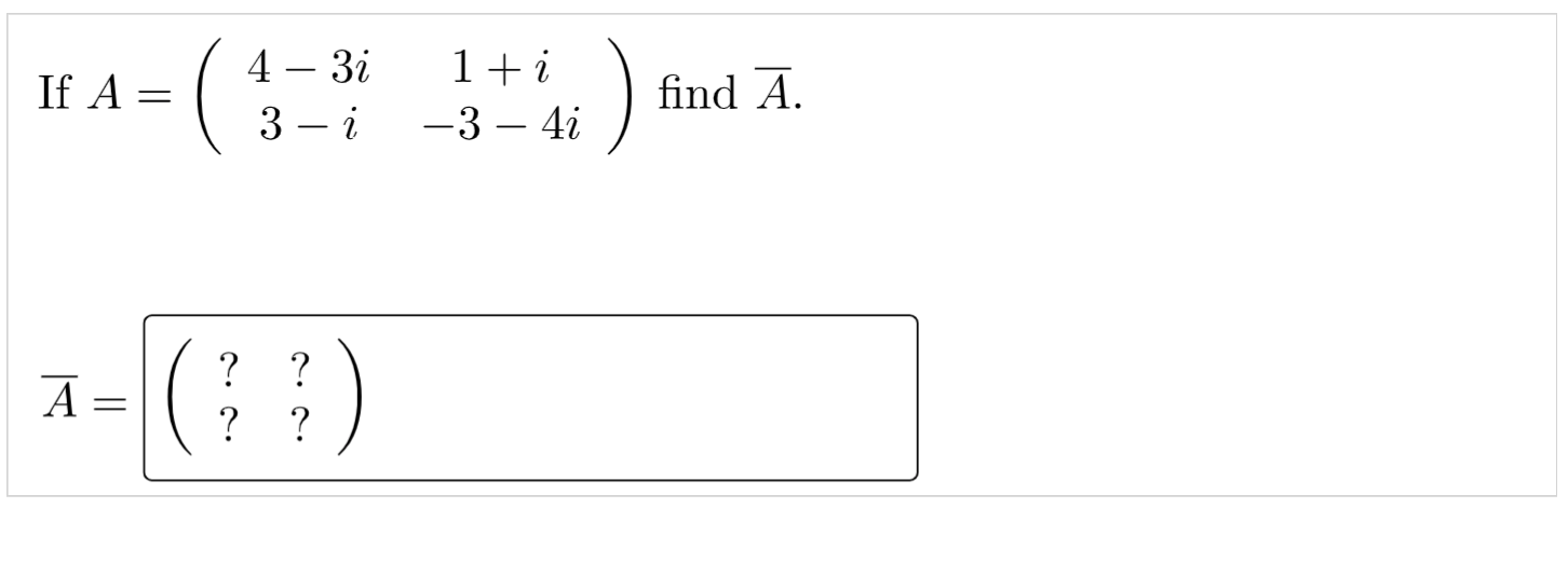If A 4 3i 3 1 1 I 3 4i Find A A 4 1