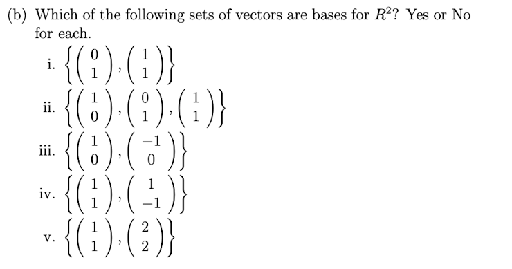B Which Of The Following Sets Of Vectors Are Bases For R Yes Or No For Each 0 Ii 0 1 1 Iii I O 1 0 0 1 1