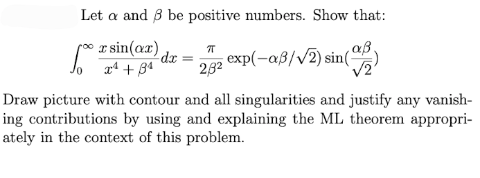 Let A And Ss Be Positive Numbers Show That X Go Z Sin At Da T 282 Exp Ass V2 Since 2 Draw Picture With Contour An 1