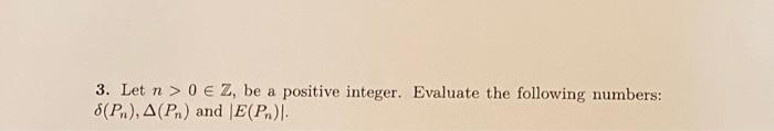 3 Let N 0 Z Be A Positive Integer Evaluate The Following Numbers 8 P A Pr And E P Show That Kn M Is Regu 1