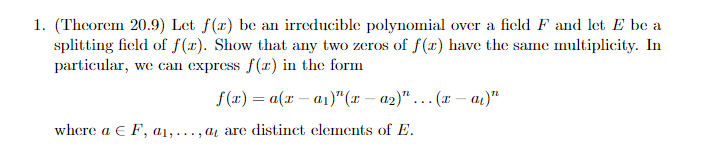1 Theorem 20 9 Let F 1 Be An Irreducible Polynomial Over A Field F And Let E Be A Splitting Field Of F C Show That 1