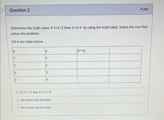 Question 2 4 Pts Determine The Truth Value If 3 5 2 Then 1 3 4 By Using The Truth Table Select The Row That Solves The 1
