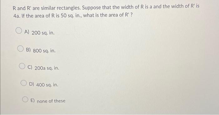 Rand R Are Similar Rectangles Suppose That The Width Of Ris A And The Width Of R Is 4a If The Perimeter Of Ris 15 In 2