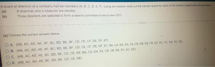 A Board Of Directors At A Company Has Six Members A B C D E F Using Set Notation Write Out The Sample Space For E 1