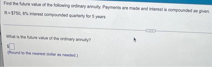 Find The Amount Of The Ordinary Annuity Based On The Information Given R 10 500 5 Interest Compounded Semiannually 2